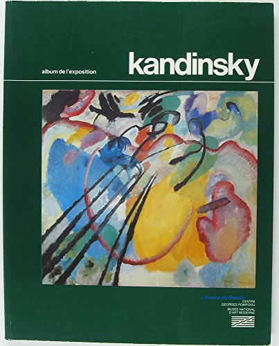Stock image for Kandinsky: Album de l'exposition : grande galerie, 1er novembre 1984-28 janvier 1985 (CATALOGUES DU M.N.A.M) (French Edition) for sale by Arundel Books