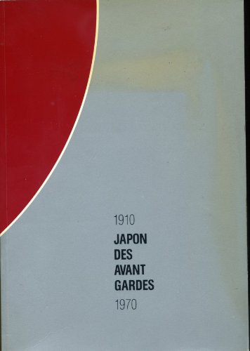 9782858503452: Japon des avant-gardes: 1910-1970, [Paris, Centre Georges Pompidou, 1987