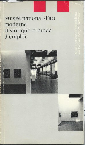 Beispielbild fr Mus e national dart moderne: Historique et mode demploi (CATALOGUES DU M.N.A.M) zum Verkauf von Goldstone Books