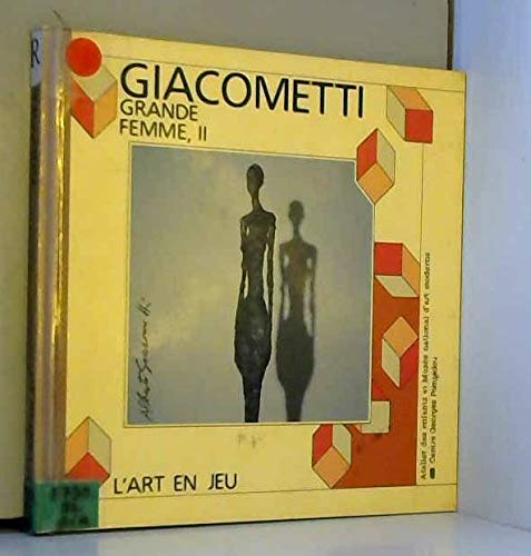 Alberto Giacometti: Grand Femme, II (ART EN JEU) (9782858504817) by Sophie Curtil