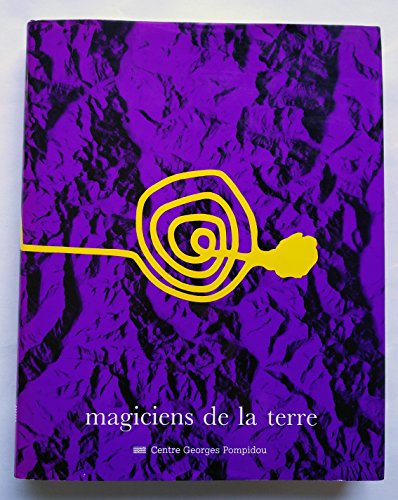 9782858504985: Magiciens de la terre: Centre Georges Pompidou, Musée national d'art moderne, La Villette, la Grande Halle (CATALOGUES DU M.N.A.M) (French Edition)