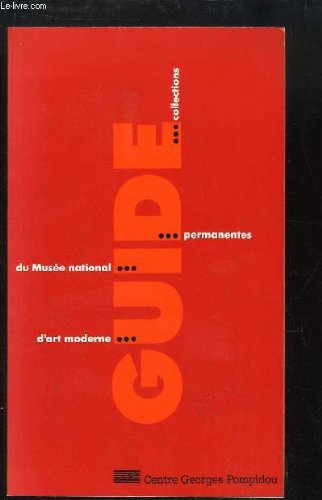 9782858505623: Guide des collections permanentes du Muse National d'Art Moderne
