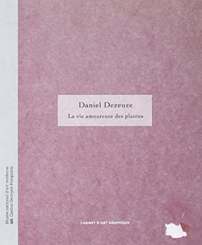 Imagen de archivo de Daniel Dezeuze: La vie amoureuse des plantes : Muse e national d'art moderne, Cabinet d'art graphique, 20 janvier-4 avril 1993 (CARNETS DE DESSIN CNAC) (French Edition) a la venta por HPB-Ruby