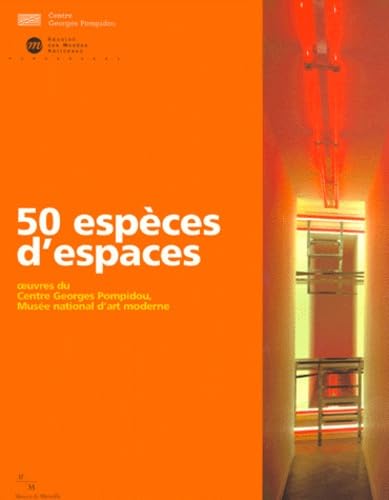 50 Especes d'Espaces: Oeuvres du Centre Georges Pompidou