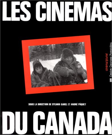 Beispielbild fr Les cinemas du Canada - Quebec, Ontario, Prairies, Cote Ouest, Atlantique zum Verkauf von Librairie Laumiere