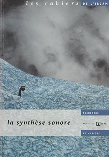 9782858507238: Les Cahiers De L'Ircam Recherche Et Musique Numero 2 1er Trimestre 1993 : La Synthese Sonore