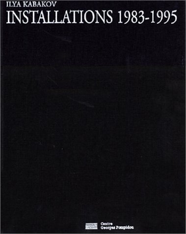 Beispielbild fr Ilya Kabakov ; installations 1983-1995. une vision d'artiste decapante et nostalgique de la vie en Union sovietique. zum Verkauf von Antiquariat & Verlag Jenior