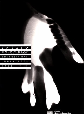 Beispielbild fr Lszl Moholy-Nagy: Compositions lumineuses, 1922-1943 : photogrammes des collections du Muse national d'art moderne-Centre de cration ind zum Verkauf von Ammareal