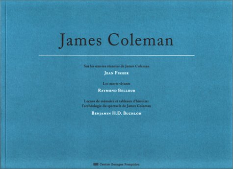 Beispielbild fr James coleman: SUR LES OEUVRES RECENTES DE JAMES COLEMAN - LES MORTS VIVANTS- LECON DE MEMOIRE zum Verkauf von WorldofBooks
