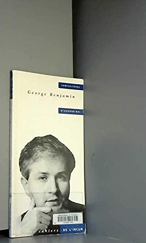 9782858508952: Les cahiers de l'IRCAM Compositeurs d'aujourd'hui 10 George Benjamin