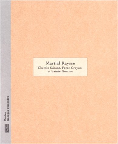 Beispielbild fr Martial Raysse. Chemin faisant, frre Crayon et Sainte Gomme. Dessins, 1958-1996. zum Verkauf von Librairie Vignes Online