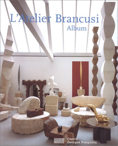 9782858509140: L'Atelier Brancusi : L'Album