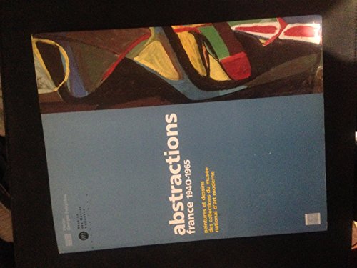 Abstractions France 1940-1965 (CATALOGUES DU M.N.A.M) (French Edition) (9782858509393) by S-lecoq-raymond-eric-de-chassey