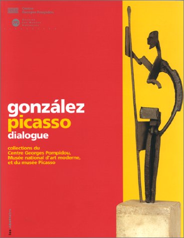 Beispielbild fr Gonzalez Picasso, Dialogue : Collections Du Centre Georges Pompidou, Muse National D'art Moderne, E zum Verkauf von RECYCLIVRE