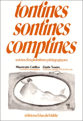 9782858680504: Tontines, sontines, comptines. Suivies d'exploitations pdagogiques