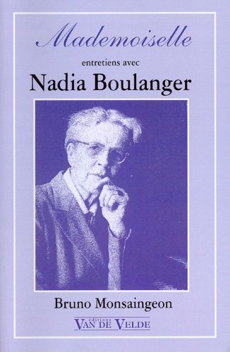 Imagen de archivo de Mademoiselle: Entretiens avec Nadia Boulanger. a la venta por Robert Campbell Bookseller ABAC/ILAB