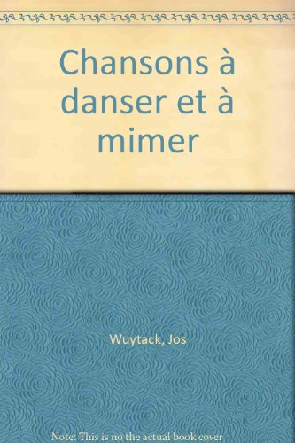 Chansons Ã: danser et Ã  mimer (9782858681402) by Unknown Author