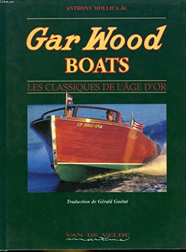 Stock image for Gar Wood Boats : Les Classiques De L'ge D'or for sale by RECYCLIVRE