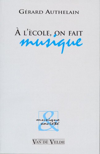 Beispielbild fr A L'cole, On Fait Musique zum Verkauf von RECYCLIVRE
