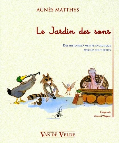 Imagen de archivo de Le Jardin Des Sons : Des Histoires  Mettre En Musique Avec Les Tout-petits a la venta por RECYCLIVRE