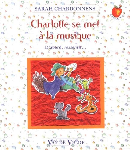 9782858683963: Charlotte se met  la musique: D'abord, ressentir...