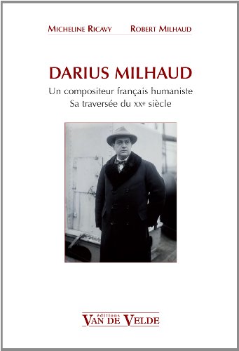 9782858684052: Darius Milhaud, un compositeur franais humaniste: Sa traverse du XXe sicle