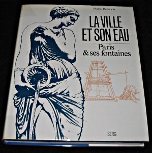 9782858690374: La ville et son eau. Paris et ses fontaines.