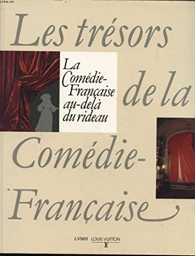 Stock image for Les trsors de la Comdie Franaise; la Comdie Franaise au-del du rideau. for sale by AUSONE