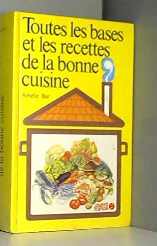 9782858820207: Toutes les bases et les recettes de la bonne cuisine