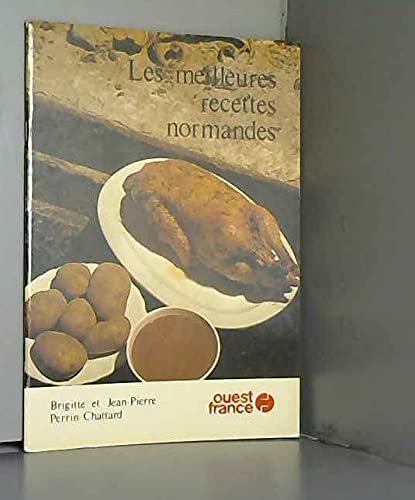 Les meilleures recettes normandes - Perrin-Chattard
