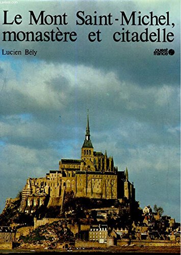 Beispielbild fr Le Mont-Saint-Michel, monastre et citadelle zum Verkauf von A TOUT LIVRE