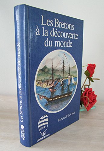 Beispielbild fr Les bretons  la dcouverte du monde zum Verkauf von A TOUT LIVRE