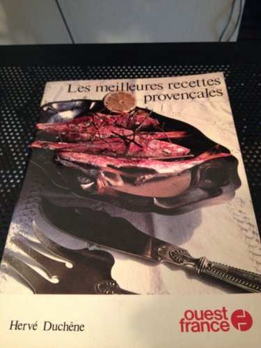Les meilleures recettes provencÌ§ales (French Edition) (9782858822119) by DucheÌ‚ne, HerveÌ