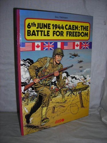 Imagen de archivo de 6th Sixth June 1944, Caen : The battle for freedom a la venta por medimops