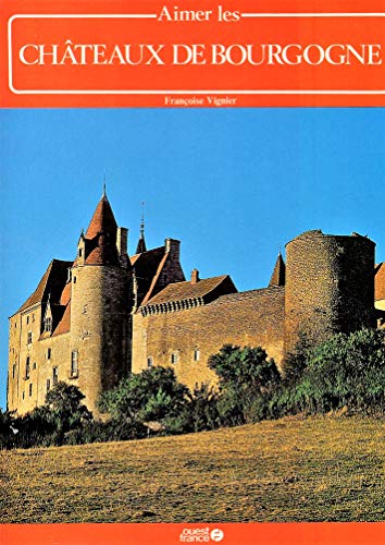 Imagen de archivo de Aimer les châteaux de Bourgogne a la venta por Ammareal