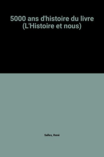 9782858829552: 5000 ans dhistoire du livre (Lhistoire et nous)