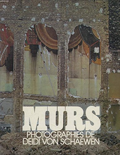 Beispielbild fr MURS: PHOTOGRAPHIES DE DEIDI VON SCHAEWEN zum Verkauf von AVON HILL BOOKS