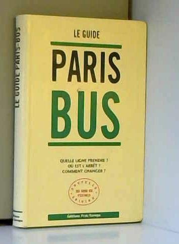 Stock image for LE GUIDE PARIS BUS (GUIDE PRATIQUE POUR TOUS) for sale by Wonder Book