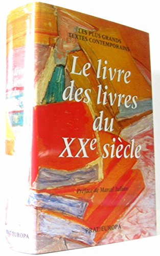 Stock image for Le livre des livres du XXe sicle; Les plus grands textes contemporains. for sale by AUSONE