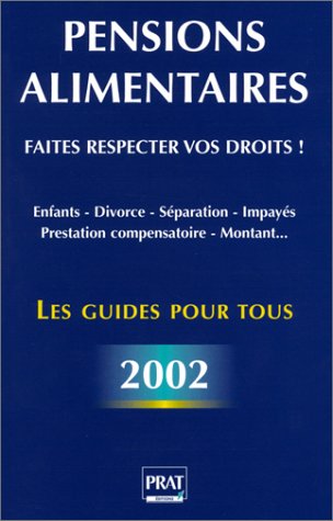 Stock image for Pensions alimentaires 2002 : Faites respecter vos droits ! for sale by Ammareal
