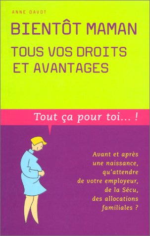 Beispielbild fr Bientt Maman : Tous vos droits et avantages zum Verkauf von Librairie Th  la page