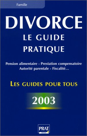 Stock image for Divorce, le guide pratique 2003 for sale by Ammareal