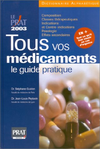 Imagen de archivo de Tous vos mdicaments : Le Guide pratique 2003 a la venta por Ammareal