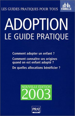Beispielbild fr Adoption, le guide pratique 2003 zum Verkauf von Ammareal