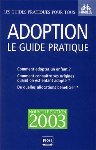 Imagen de archivo de Adoption, le guide pratique 2003 a la venta por Ammareal