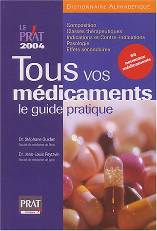 Imagen de archivo de Tous vos mdicaments : Le guide pratique 2004 a la venta por Ammareal