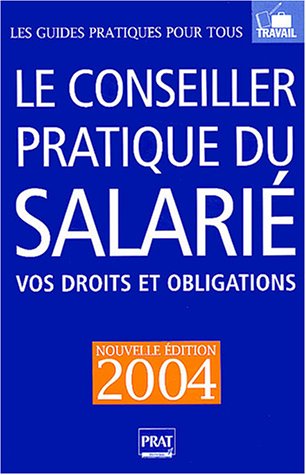 9782858907441: Le conseiller pratique du salari 2004