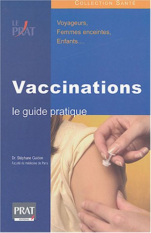 Stock image for Vaccinations : Le guide pratique for sale by Librairie Th  la page