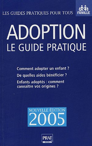 Beispielbild fr Adoption : Le guide pratique 2005 zum Verkauf von medimops