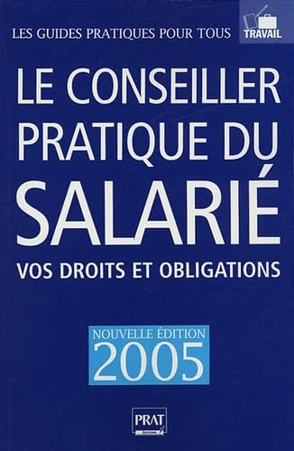 Beispielbild fr Le conseiller pratique du salari : Vos droits et obligations : 35 heures, conditions de travail, licenciement, salaire, etc. zum Verkauf von Librairie Th  la page